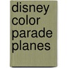 Disney Color Parade Planes door Onbekend