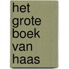 Het grote boek van Haas by Annemarie Bon