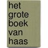 Het grote boek van Haas door Annemarie Bon