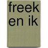 Freek en ik by Hans van Reenen