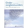 Onder zorgbestuurders by Wilma van der Scheer