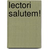 Lectori Salutem! by Peter Slagter