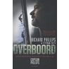 Overboord by Richard Phillips