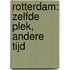 Rotterdam: zelfde plek, andere tijd