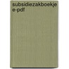 Subsidiezakboekje E-pdf by Unknown