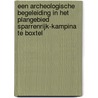 Een archeologische begeleiding in het plangebied Sparrenrijk-Kampina te Boxtel door Johan van Kampen