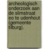 Archeologisch onderzoek aan de Slimstraat eo te Udenhout (gemeente Tilburg).