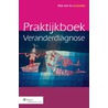Praktijkboek veranderdiagnose by Rob van Es
