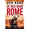 De weg naar Rome by Ben Kane