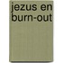 Jezus en burn-out
