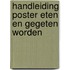 Handleiding poster eten en gegeten worden