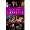 Meesters by Twan Huys