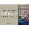 Kleur ontrafeld door Tricia Guild