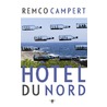 Hotel du Nord door Remco Campert
