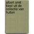 Albert Smit kiest uit de collectie Van Hulten