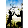 God begint klein by Pieter Both