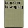 Brood in beweging by Robèrt van Beckhoven