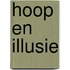 Hoop en Illusie
