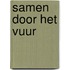 Samen door het vuur