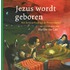Jezus wordt geboren