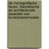 De monografische factor: theoretische en architecturale aspecten van kunstenaarsmusea