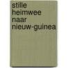 Stille heimwee naar Nieuw-Guinea door Alex Bal