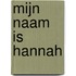 Mijn naam is Hannah