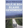 Help, ik ben blank geworden door Bram Vermeulen