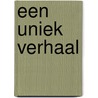 EEN UNIEK VERHAAL by Janssens Jozef