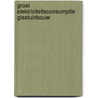 Groei elektriciteitsconsumptie glastuinbouw door Onbekend
