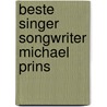 Beste Singer Songwriter Michael Prins door Onbekend