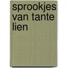 Sprookjes van Tante Lien door Wieteke van Dort