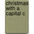 Christmas with a capital C