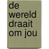 De wereld draait om jou door Philo Hermans