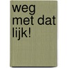 Weg met dat lijk! door Julia Engelen
