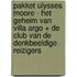 Pakket ulysses moore - het geheim van Villa Argo + de club van de denkbeeldige reizigers