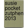 Susie pocket Zutphen 2013 by Unknown
