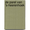 De Parel van 's-Heerenhoek by Tiny Polderdijk-van 'T. Westende