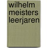 Wilhelm Meisters leerjaren by Johann Goethe