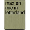 Max en Mic in letterland by Leon Römer