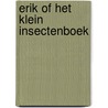 Erik of het klein insectenboek door Godfried Bomans