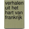 Verhalen uit het hart van Frankrijk by Frans Collignon