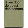 Leven door de Geest deelnemers by Hans Eschbach