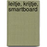 Leitje, krijtje, smartboard by Reinout van Brakel