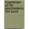 Fragmenten uit de Geschiedenis van Joure by P.J.M. Postma