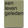 Een leven geleden by Jerrad Hoff