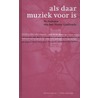 Als daar muziek voor is door Onbekend