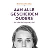Aan alle gescheiden ouders door Petra Vollinga