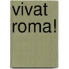 Vivat Roma! by Pim Verhoeven