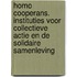 Homo Cooperans. Instituties voor collectieve actie en de solidaire samenleving